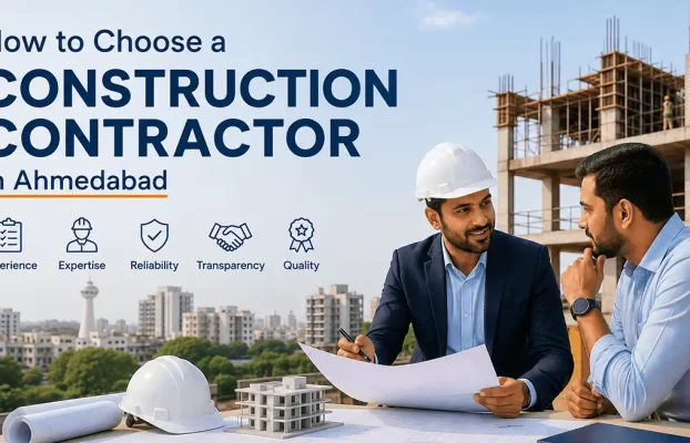 How to Choose a Construction Contractor in Ahmedabad